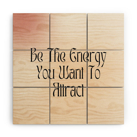 Mambo Art Studio Be the energy Quote Wood Wall Mural