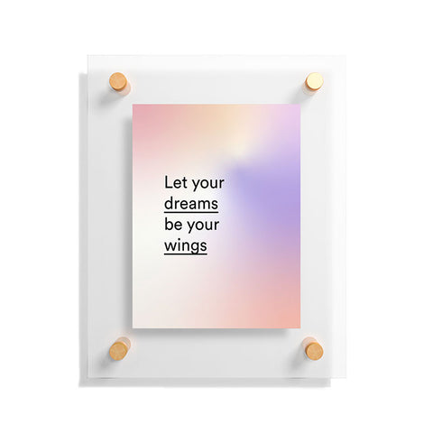 Mambo Art Studio let your dreams be your wings Floating Acrylic Print