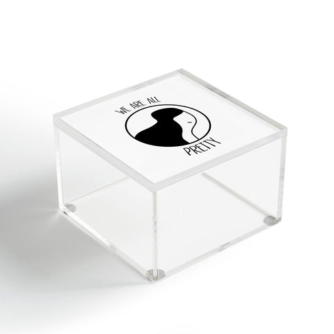 Mambo Art Studio We Are All Pretty Acrylic Box
