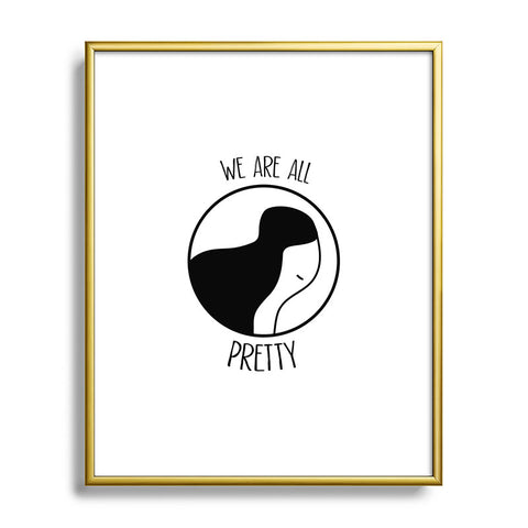 Mambo Art Studio We Are All Pretty Metal Framed Art Print