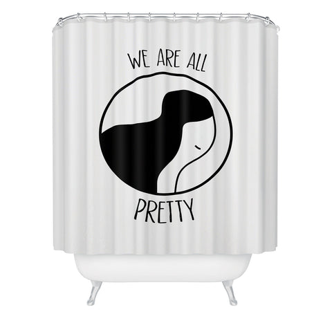 Mambo Art Studio We Are All Pretty Shower Curtain
