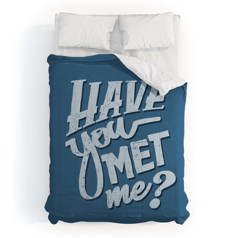 Matt Leyen Have You Met Me Comforter