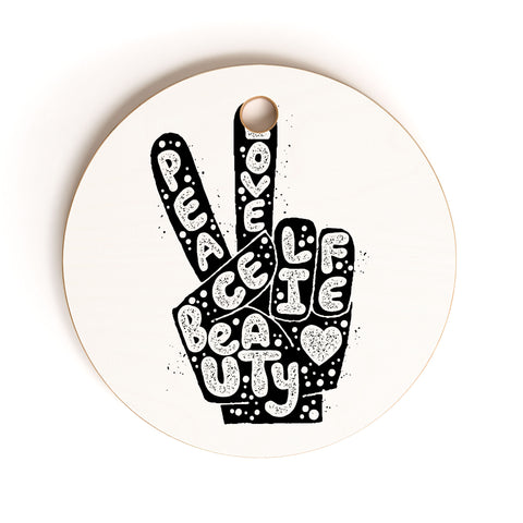 Matthew Taylor Wilson PEACE LOVE BEAUTY LIFE Cutting Board Round