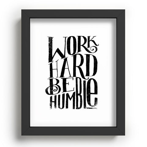 Matthew Taylor Wilson WORK HARD BE HUMBLE Recessed Framing Rectangle