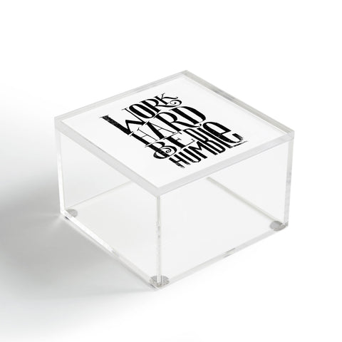 Matthew Taylor Wilson WORK HARD BE HUMBLE Acrylic Box
