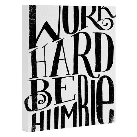 Matthew Taylor Wilson WORK HARD BE HUMBLE Art Canvas
