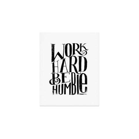 Matthew Taylor Wilson WORK HARD BE HUMBLE Art Print