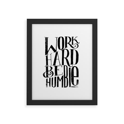 Matthew Taylor Wilson WORK HARD BE HUMBLE Framed Art Print