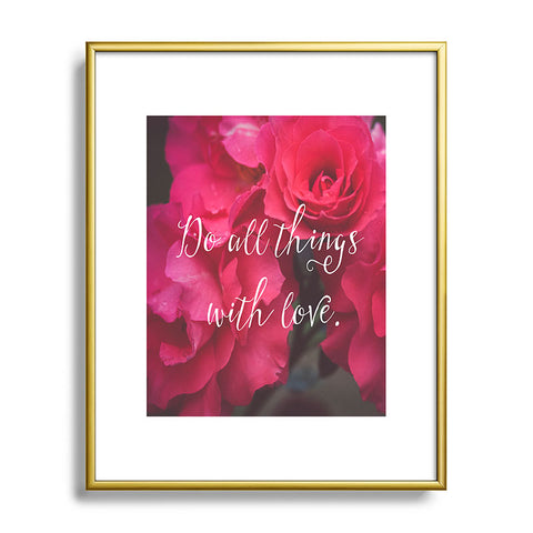 Maybe Sparrow Photography Do All Things With Love Roses Metal Framed Art Print