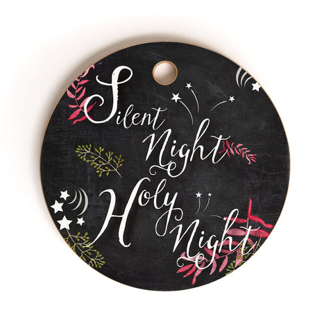 Monika Strigel FARMHOUSE CHALKBOARD SILENT NIGHT Cutting Board Round