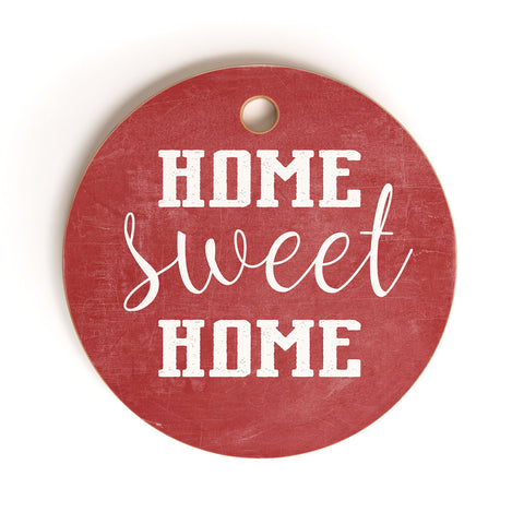 Monika Strigel FARMHOUSE HOME SWEET HOME CHALKBOARD RED Cutting Board Round