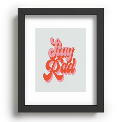 Morgan Elise Sevart stay rad Recessed Framing Rectangle