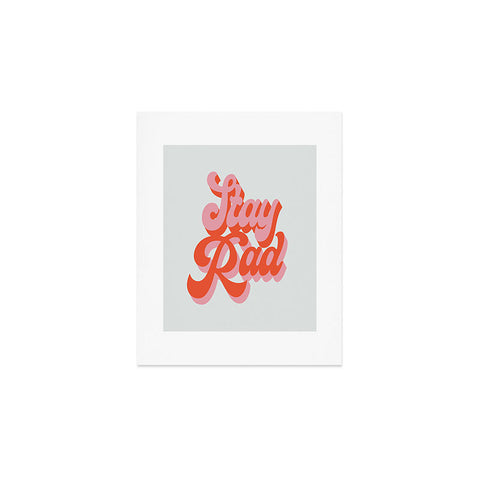Morgan Elise Sevart stay rad Art Print