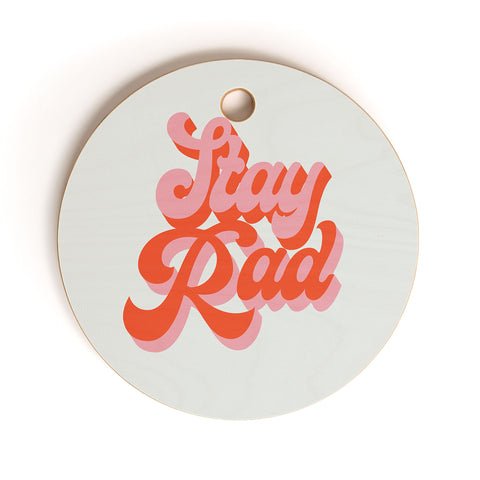 Morgan Elise Sevart stay rad Cutting Board Round