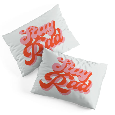 Morgan Elise Sevart stay rad Pillow Shams