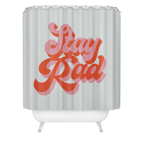 Morgan Elise Sevart stay rad Shower Curtain