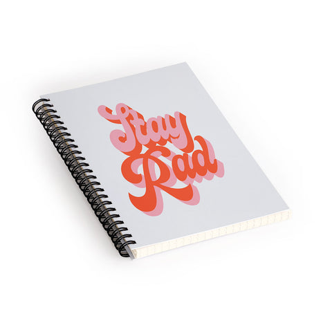 Morgan Elise Sevart stay rad Spiral Notebook