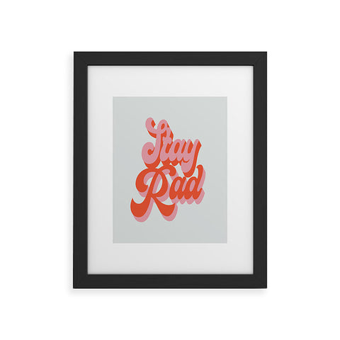 Morgan Elise Sevart stay rad Framed Art Print