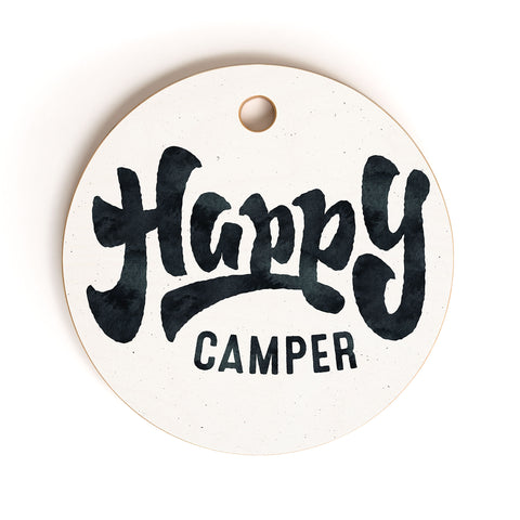 Nature Magick HAPPY CAMPER Black and White R Cutting Board Round