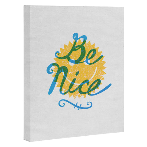 Nick Nelson Be Nice Art Canvas