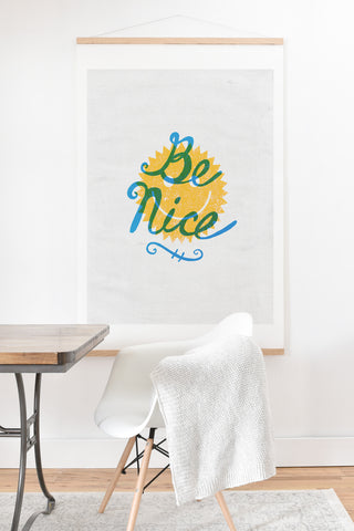 Nick Nelson Be Nice Art Print And Hanger