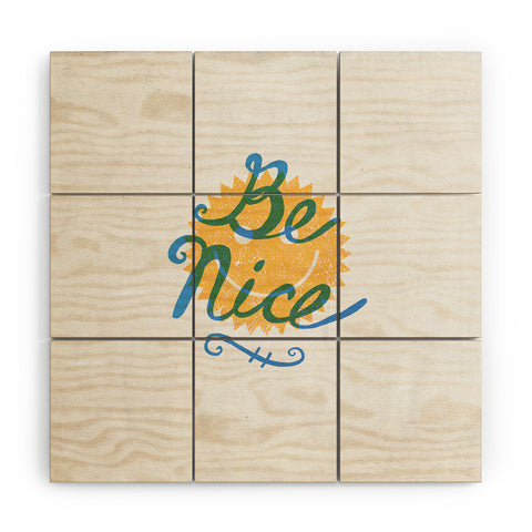Nick Nelson Be Nice Wood Wall Mural