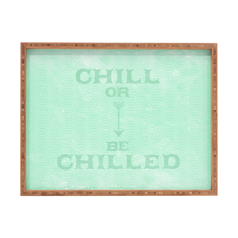 Nick Nelson Chill Or Be Chilled Rectangular Tray