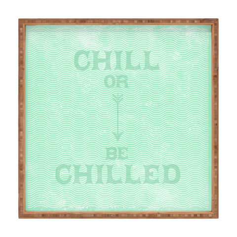 Nick Nelson Chill Or Be Chilled Square Tray