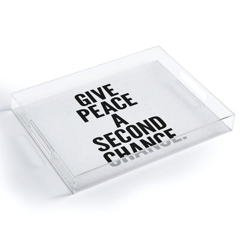 Nick Nelson Give Peace A Second Chance Acrylic Tray