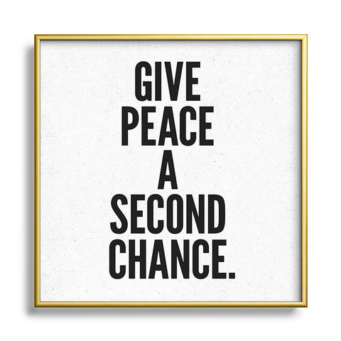 Nick Nelson Give Peace A Second Chance Metal Square Framed Art Print