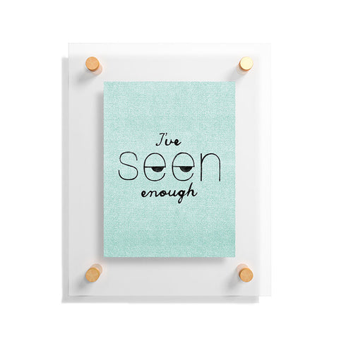 Nick Nelson Ive Seen Enough 1 Floating Acrylic Print