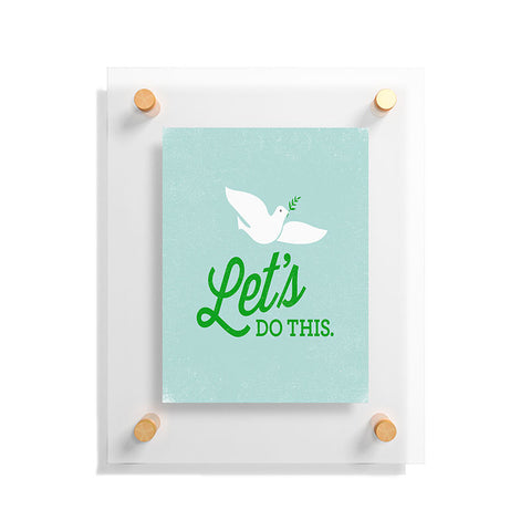 Nick Nelson Lets Do This Floating Acrylic Print