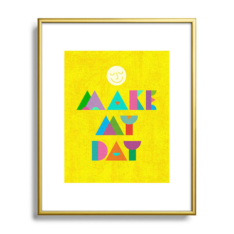 Nick Nelson Make My Day Metal Framed Art Print