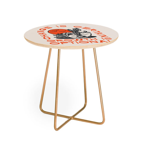 Nick Quintero Growth is Optional Round Side Table