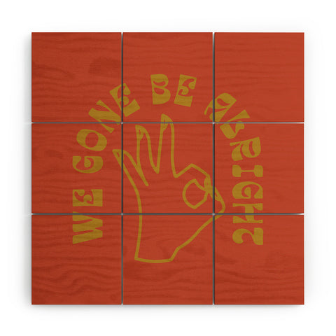 Nick Quintero We Gone Be Alright Wood Wall Mural