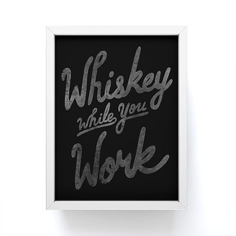 Nick Quintero Whiskey While You Work Framed Mini Art Print