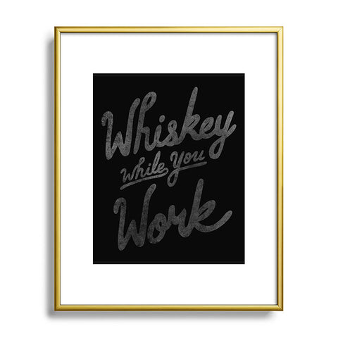 Nick Quintero Whiskey While You Work Metal Framed Art Print