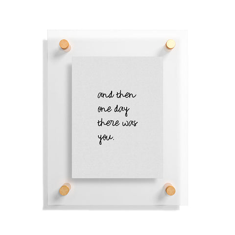 Orara Studio And Then One Day Couples Quote Floating Acrylic Print