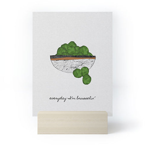 Orara Studio Everyday I am Brusselin Mini Art Print