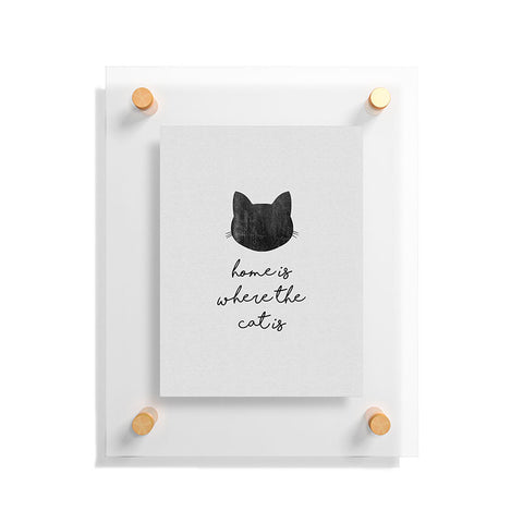 Orara Studio Home Is Where The Cat Is Floating Acrylic Print