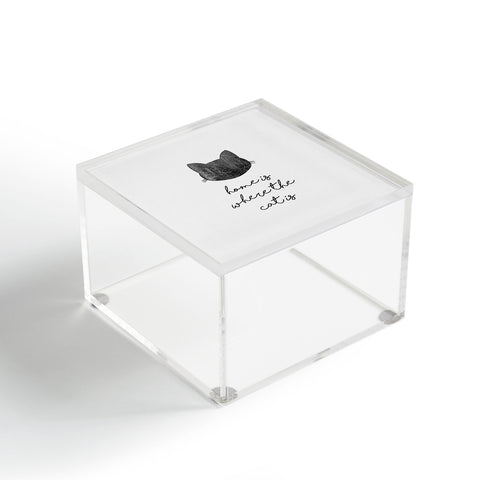 Orara Studio Home Is Where The Cat Is Acrylic Box