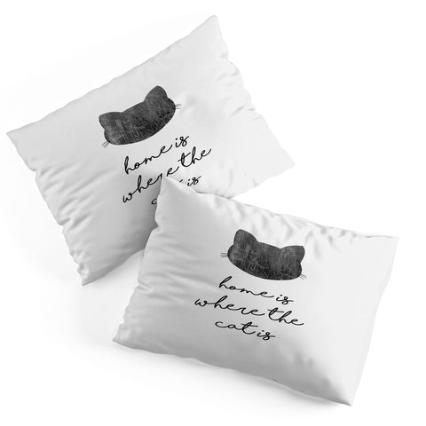 Orara Studio Home Is Where The Cat Is Pillow Shams