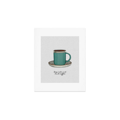Orara Studio Keep Calm And Drink Coffee Art Print