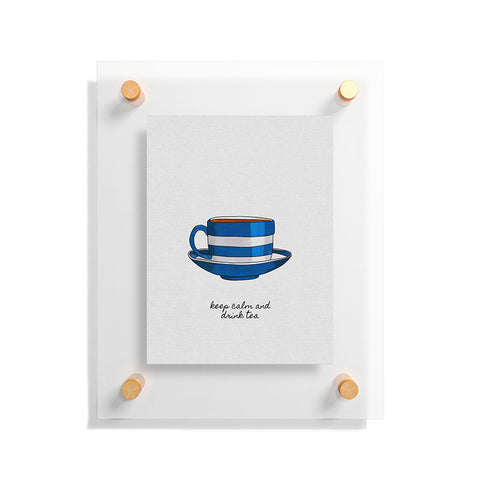 Orara Studio Keep Calm And Drink Tea Floating Acrylic Print