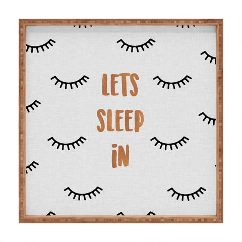 Orara Studio Lets Sleep In Bedroom Quote Square Tray