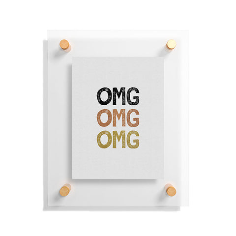 Orara Studio OMG Funny Quote Floating Acrylic Print