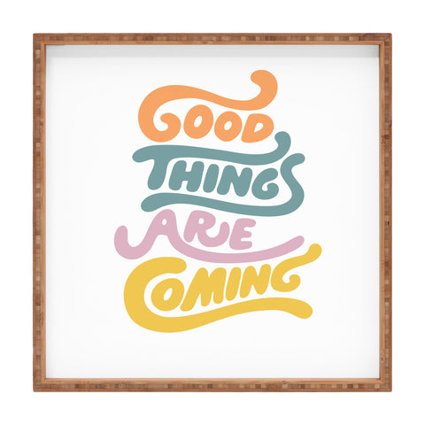 Phirst Good things are coming Square Tray