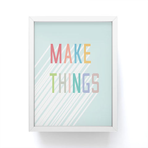 Phirst Make Things Framed Mini Art Print