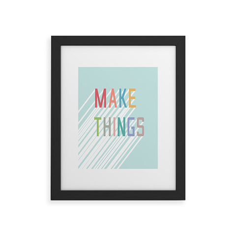 Phirst Make Things Framed Art Print