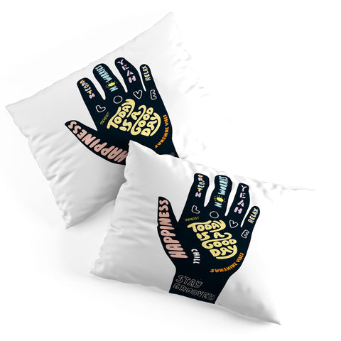 Phirst Today is a good day hand Pillow Shams